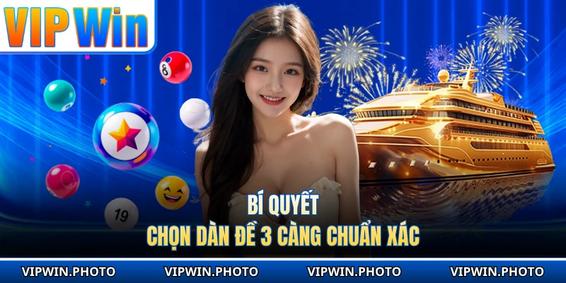 Bí quyết chọn dàn đề 3 càng chuẩn xác