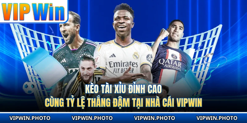 Kèo Tài Xỉu Đỉnh Cao Cùng Tỷ Lệ Thắng Đậm Tại Nhà Cái VIPWIN