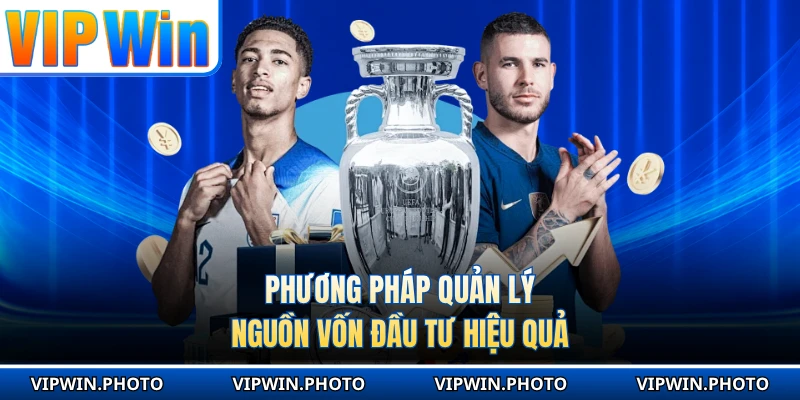Phương pháp quản lý nguồn vốn đầu tư hiệu quả